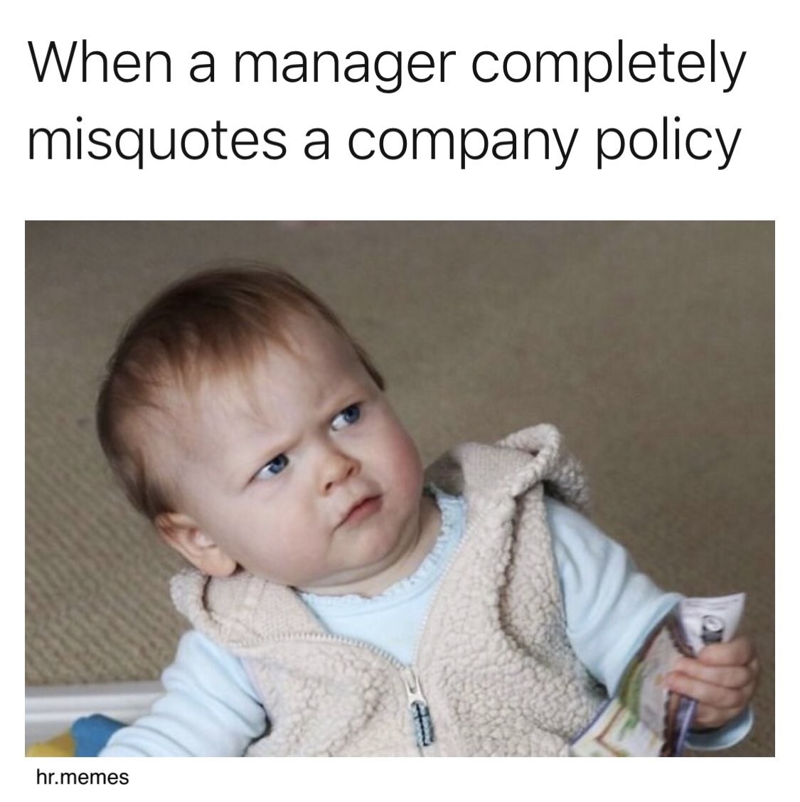 when manager misquotes company policy hr meme