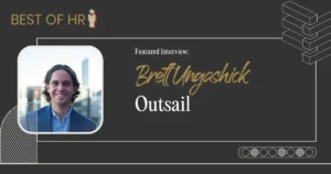 Brett Ungashick, CEO & CHRO, OutSail